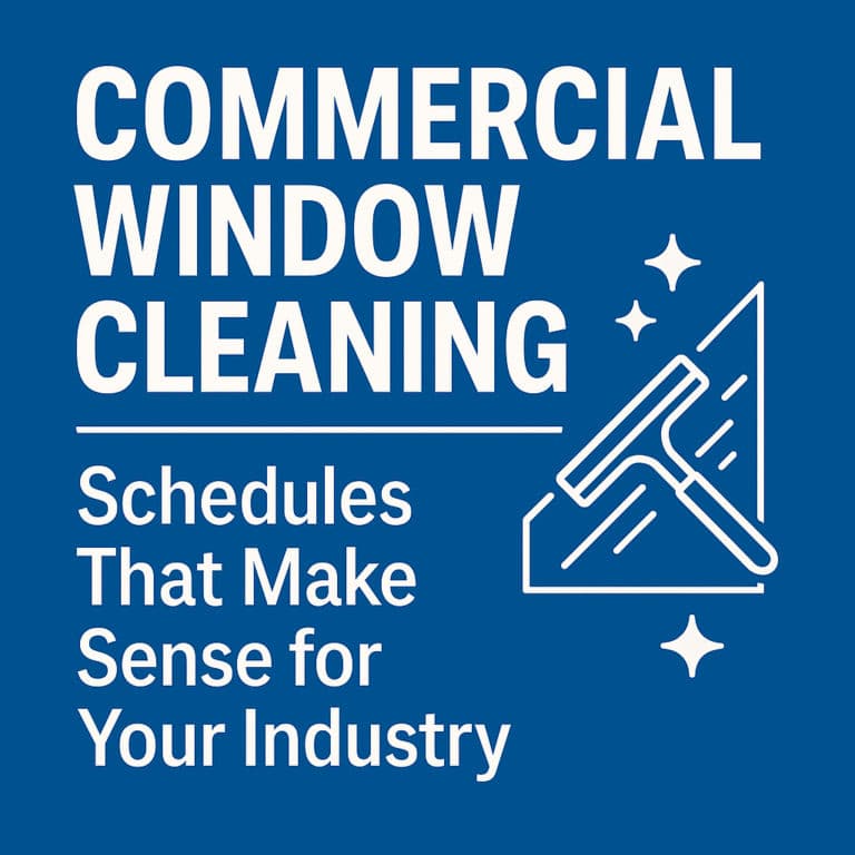 Commercial Window Cleaning Schedules That Make Sense for Your Industry image